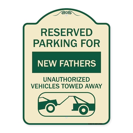 Signmission Reserved Parking for New Fathers Unauthorized Vehicles Towed Away Alum, 24" x 18", TG-1824-23091 A-DES-TG-1824-23091
